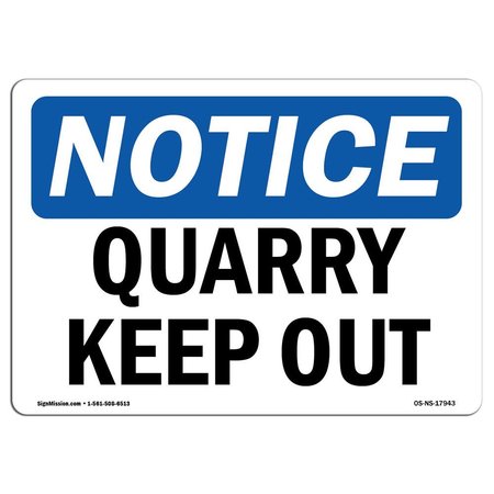 SIGNMISSION Safety Sign, OSHA Notice, 7" Height, 10" Width, Rigid Plastic, Quarry Keep Out Sign, Landscape OS-NS-P-710-L-17943